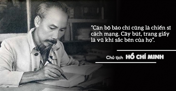 Chủ tịch Hồ Chí Minh: “Cây bút là vũ khí sắc bén, bài báo là tờ hịch cách mạng”